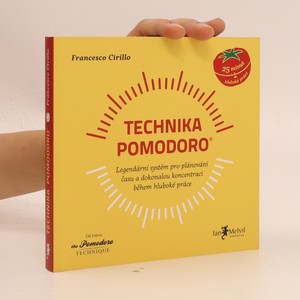 náhled knihy - Technika Pomodoro : legendární systém pro plánování času a dokonalou koncetraci během hluboké práce