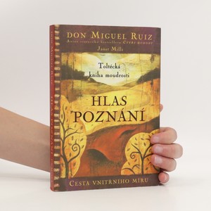 náhled knihy - Hlas poznání : toltécká kniha moudrosti : cesta vnitřního míru