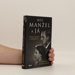náhled knihy - Můj manžel a já : princ Philip a Alžběta II.