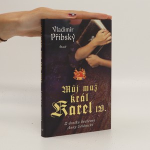náhled knihy - Můj muž král Karel IV. : z deníku královny Anny Svídnické