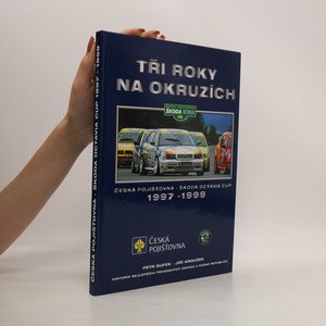 náhled knihy - Tři roky na okruzích : Česká pojišťovna - Škoda Octavia Cup 1997 - 1999