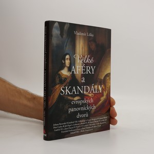 náhled knihy - Velké aféry a skandály evropských panovnických dvorů