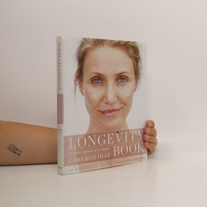 náhled knihy - Longevity book : jak my ženy stárneme a jak můžeme stárnout ve zdraví, síle a pohodě