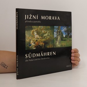 náhled knihy - Jižní Morava. Příroda a památky. Südmähren. Die Natur und die Denkmäler