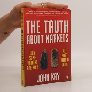 náhled knihy - The Truth About Markets. Why Some Nations are Rich but Most Remain Poor