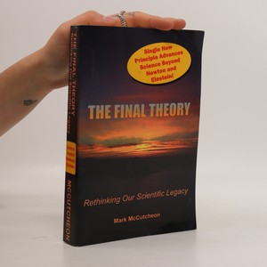 náhled knihy - The final theory: rethinking our scientific legacy