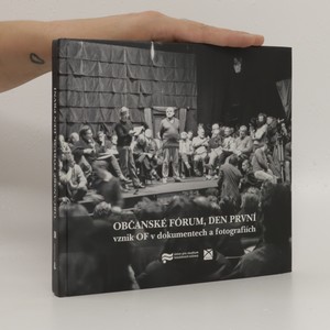 náhled knihy - Občanské fórum, den první : vznik OF v dokumentech a fotografiích