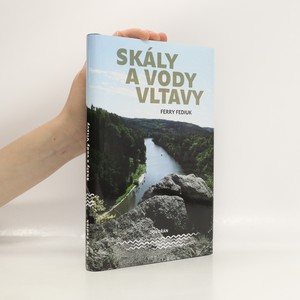 náhled knihy - Skály a vody Vltavy : geologický a vodácký průvodce naší národní řekou od šumavských pramenů až k mělnickému ústí