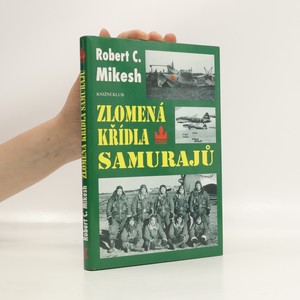 náhled knihy - Zlomená křídla samurajů : zkáza japonských leteckých sil