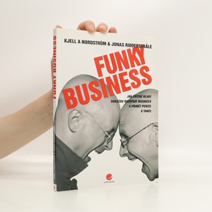 náhled knihy - Funky business. Jak chytré hlavy dokážou rozhýbat business a přimět peníze k tanci