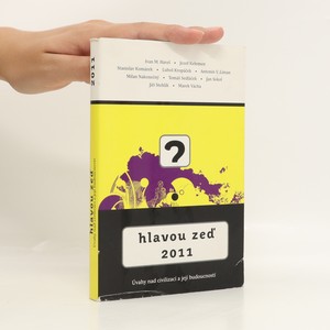 náhled knihy - Hlavou zeď 2011: úvahy nad civilizací a její budoucností