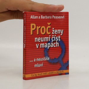 náhled knihy - Proč ženy neumí číst v mapách : - a neustále mluví : co by muži měli vědět o ženách