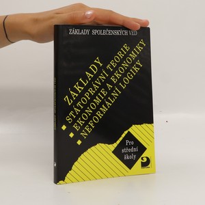 náhled knihy - Základy státoprávní teorie, ekonomie a ekonomiky, neformální logiky pro střední školy