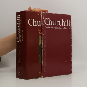 náhled knihy - Winston Churchill : Der Traum vom Ruhm 1874-1932
