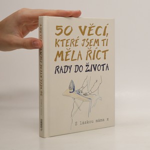 náhled knihy - 50 věcí, které jsem ti měla říct : rady do života