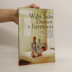 náhled knihy - Wabi sabi : Domov v harmonii. Vytvořte si domov, ve kterém budete šťastní, zdraví a plní energie