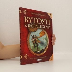 náhled knihy - Bytosti z bájí a legend : ilustrovaný průvodce