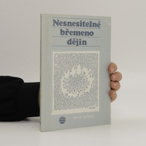 náhled knihy - Nesnesitelné břemeno dějin : novosvětská symfonie