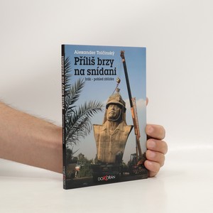 náhled knihy - Příliš brzy na snídani : Irák - pohled zblízka