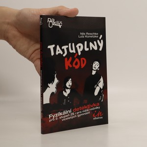 náhled knihy - Tajuplný kód. Fyzikální detektivka pro 2. stupeň ZŠ i pro nižší ročníky víceletých gymnázií