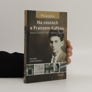 náhled knihy - Na cestách s Franzem Kafkou. Slavná i neznámá místa v Čechách a Evropě