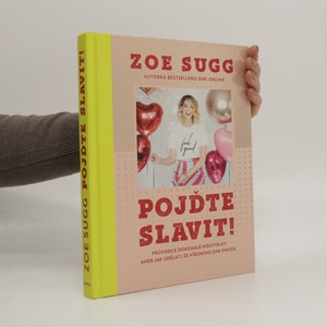 náhled knihy - Pojďte slavit! : průvodce dokonalé hostitelky, aneb, Jak udělat i ze všedního dne svátek