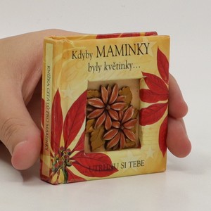 náhled knihy - Kdyby maminky byly květinky... utrhnu si tebe