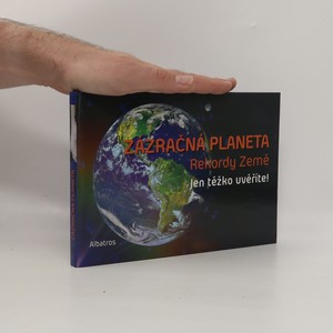 náhled knihy - Zázračná planeta : rekordy Země : [jen těžko uvěříte!