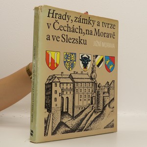 náhled knihy - Hrady, zámky a tvrze v Čechách, na Moravě a ve Slezsku I. Jižní Morava