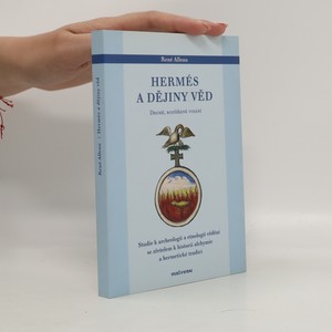 náhled knihy - Hermés a dějiny věd : studie k archeologii a etnologii vědění se zřetelem k historii alchymie a hermetické tradice