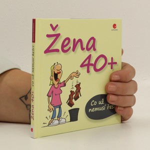 náhled knihy - Žena 40+. Co už nemusí řešit