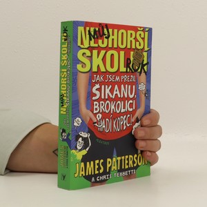 náhled knihy - Můj nejhorší školní rok : jak jsem přežil šikanu, brokolici a Hadí kopec!