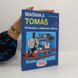 náhled knihy - Mašinka Tomáš : průvodce vlakovou dílnou