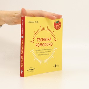 náhled knihy - Technika Pomodoro : legendární systém pro plánování času a dokonalou koncetraci během hluboké práce