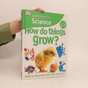 náhled knihy - How do things grow? : Hands-on experiments that make science fun