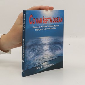 náhled knihy - Co nám šeptá oceán : moudrost a sny ukryté v hlubinách moře stejně jako v hloubi lidské duše