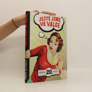 náhled knihy - Ještě jsme ve válce : příběhy 20. století