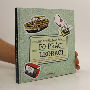 náhled knihy - Po práci legraci. Lexikon lidové tvořivosti z dob socialismu