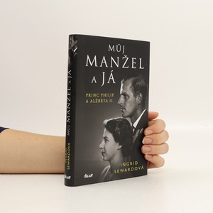 náhled knihy - Můj manžel a já : princ Philip a Alžběta II.