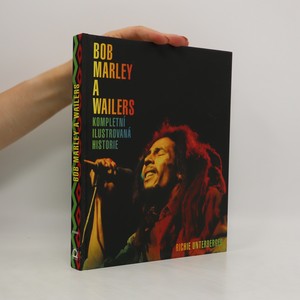 náhled knihy - Bob Marley a Wailers : kompletní ilustrovaná historie