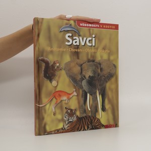 náhled knihy - Savci. Anatomie, chování, oblasti výskytu