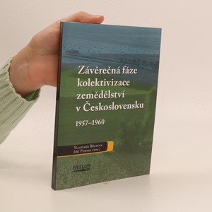 náhled knihy - Závěrečná fáze kolektivizace zemědělství v Československu 1957-1960 : sborník příspěvků