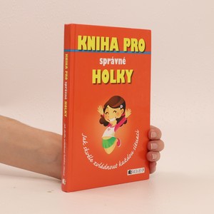 náhled knihy - Kniha pro správné holky. Jak skvěle zvládnout každou situaci
