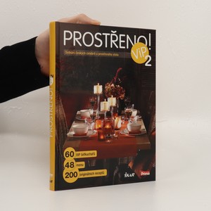 náhled knihy - Prostřeno! ViP 2 setkání českých celebrit u prostřeného stolu : 60 VIP šéfkuchařů, 48 menu, 200 originálních receptů