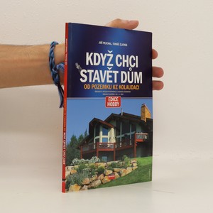 náhled knihy - Když chci stavět dům : od pozemku ke kolaudaci