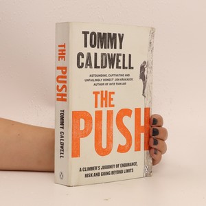 náhled knihy - The Push : a climber's journey of endurance, risk, and going beyond limits