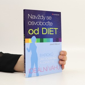 náhled knihy - Navždy se osvoboďte od diet. 8 kroků jak dosáhnout a udržet si ideální váhu