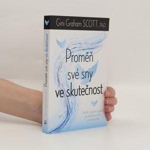 náhled knihy - Proměň své sny ve skutečnost : jak jednoduše získat, co chcete