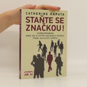 náhled knihy - Staňte se značkou! : osobní branding, aneb, jak si chytří lidé budují značku, která jim zajistí úspěch