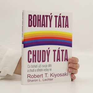 náhled knihy - Bohatý táta, chudý táta : co bohatí učí svoje děti a chudí a střední vrstvy ne
